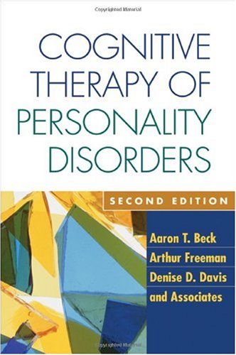 Cognitive Therapy Of Personality Disorders Second Edition 2nd Edition Aaron T Beck