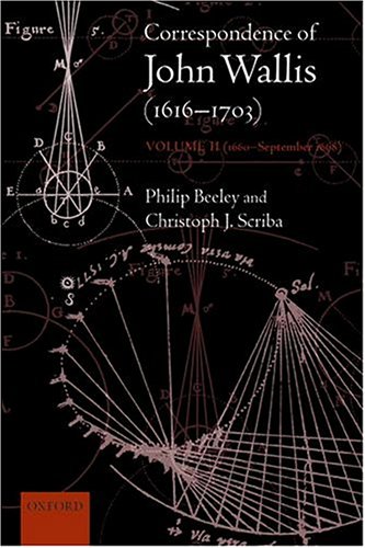 Correspondence Of John Wallis 16161703 Vol 2 1660 September 1668 John Wallis