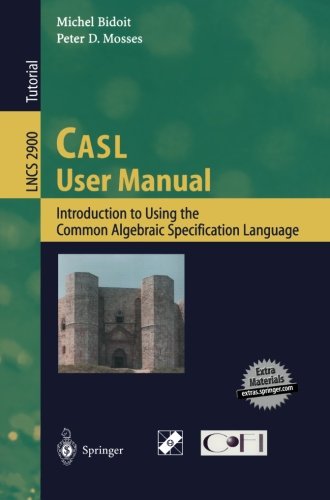 Casl User Manual Introduction To Using The Common Algebraic Specification Language 1st Edition Michel Bidoit