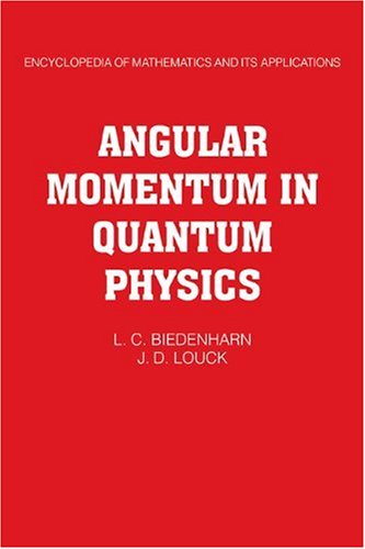 Angular Momentum In Quantum Physics Theory And Application 1st Edition L C Biedenharn