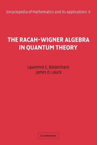 The Racahwigner Algebra In Quantum Theory 1st Edition L C Biedenharn