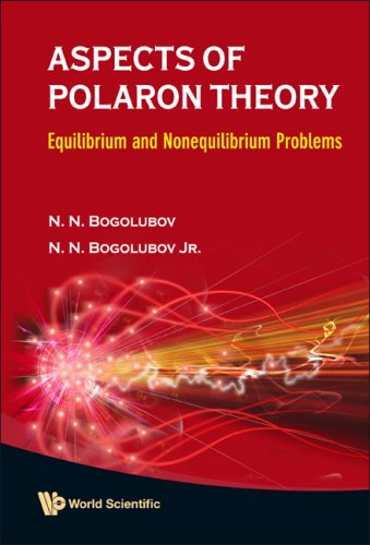 Aspects Of Polaron Theory Equilibrium And Nonequilibrium Problems N N Bogolubov