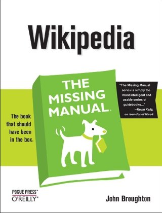 Wikipedia The Missing Manual 1st Edition John Broughton