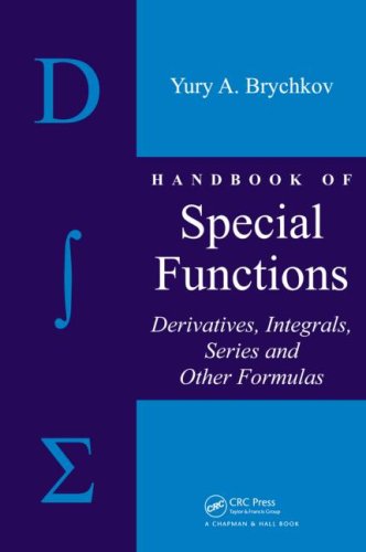Handbook Of Special Functions Derivatives Integrals Series And Other Formulas 1st Edition Yury A Brychkov
