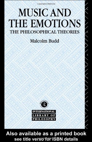 Music And The Emotions The Philosophical Theories International Library Of Philosophy 1st Edition Malcolm Budd