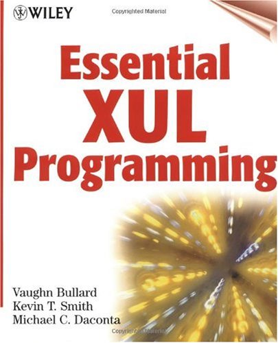 Essential Xul Programming 1st Edition Vaughn Bullard Kevin T Smith