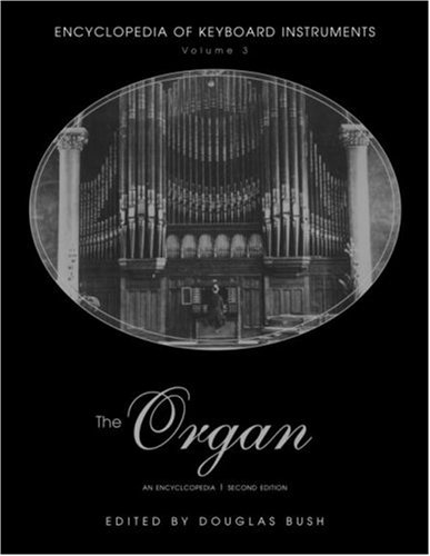 The Organ An Encyclopedia Douglas Bush Richard Kassel