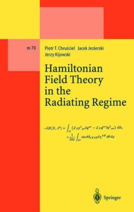 A Hamiltonian Field Theory In The Radiating Regime 1st Edition Piotr T Chrusciel