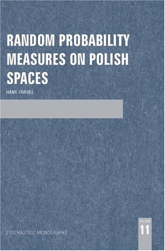 Random Probability Measures On Polish Spaces 1st Edition Hans Crauel