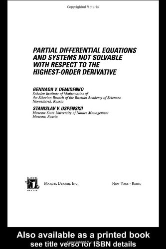 Partial Differential Equations And Systems Not Solvable With Respect To The Highestorder Derivative 1st Edition Gennadii V Demidenko