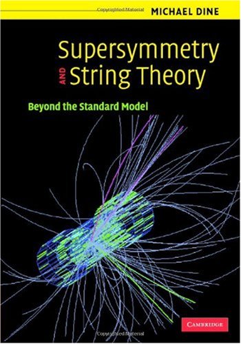 Supersymmetry And String Theory Beyond The Standard Model Illustrated Edition Michael Dine