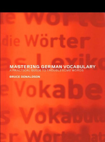 Mastering German Vocabulary A Practical Guide To Troublesome Words Bilingual Bruce Donaldson