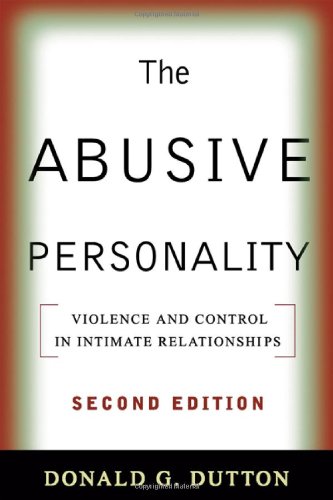 The Abusive Personality Violence And Control In Intimate Relationships Second Edition 2nd Donald G Dutton