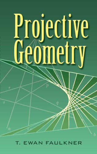 Projective Geometry T Ewan Faulkner
