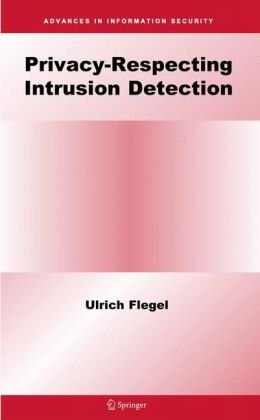 Privacyrespecting Intrusion Detection 1st Edition Ulrich Flegel