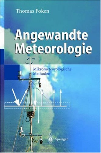 Angewandte Meteorologie Mikrometeorologische Methoden 1st Edition Thomas Foken