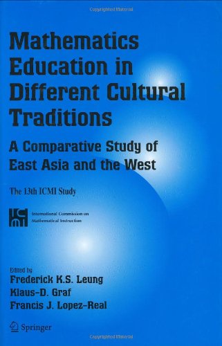 Mathematics Education In Different Cultural Traditions A Comparative Study Of East Asia And The West 1st Edition Frederick Ks Leung