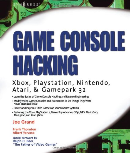 Game Console Hacking Have Fun While Voiding You Warranty 1st Edition Joe Grand