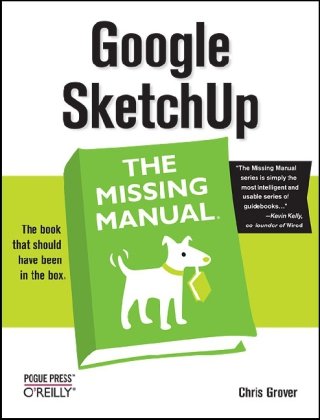 Google Sketchup The Missing Manual 1st Edition Chris Grover