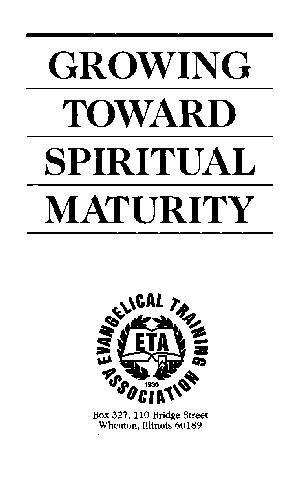 Growing Toward Spiritual Maturity 1st Gary C Newton Evangelical Teacher Training Association
