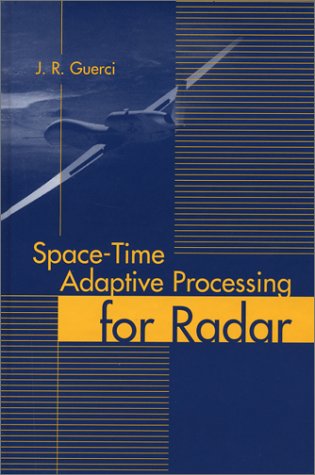 Spacetime Adaptive Processing For Radar J R Guerci