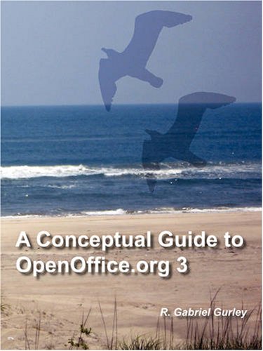 A Conceptual Guide To Openofficeorg 3 R Gabriel Gurley