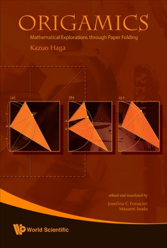 Origamics Mathematical Explorations Through Paper Folding Kazuo Haga