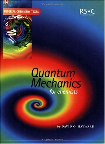 Quantum Mechanics For Chemists 1st Edition Hayward