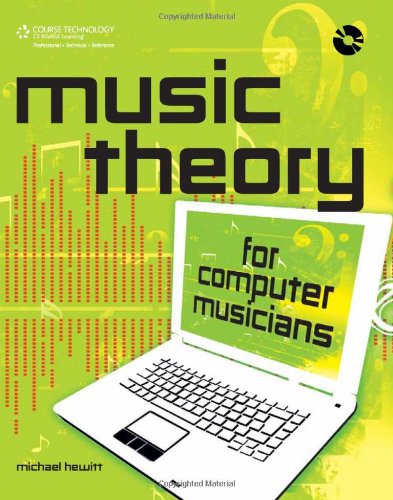 Music Theory For Computer Musicians 1st Michael Hewitt