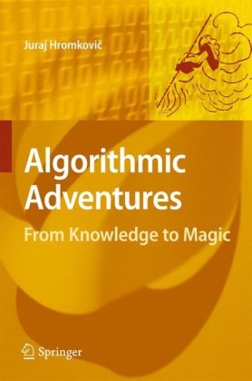Algorithmic Adventures From Knowledge To Magic 1st Edition Juraj Hromkovic