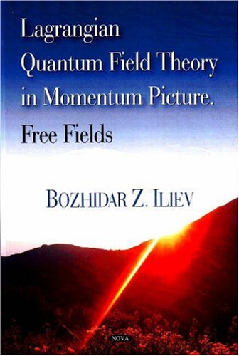 Lagrangian Quantum Field Theory In Momentum Picture Free Fields Bozhidar Z Iliev