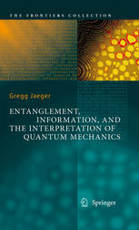 Entanglement Information And The Interpretation Of Quantum Mechanics 1st Edition Gregg Jaeger Auth