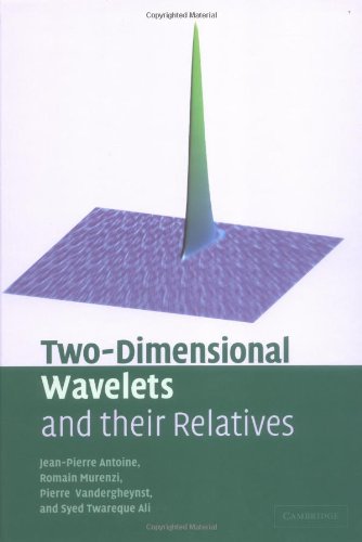Twodimensional Wavelets And Their Relatives Illustrated Edition Jeanpierre Antoine