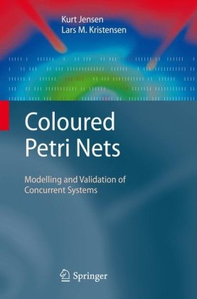 Coloured Petri Nets Modelling And Validation Of Concurrent Systems Kurt Jensen