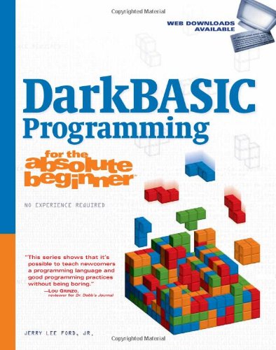 Darkbasic Programming For The Absolute Beginner 1st Edition Jr Jerry Lee Ford