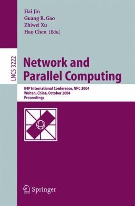 Network And Parallel Computing Ifip International Conference Npc 2004 Wuhan China October 1820 2004 Proceedings 1st Edition Kai Hwang Auth