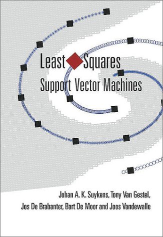 Least Squares Support Vector Machines Johan A K Suykens Tony Van Gestel