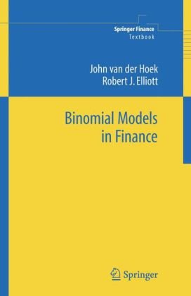 Binomial Models In Finance 1st Edition John Van Der Hoek Robert J Elliott