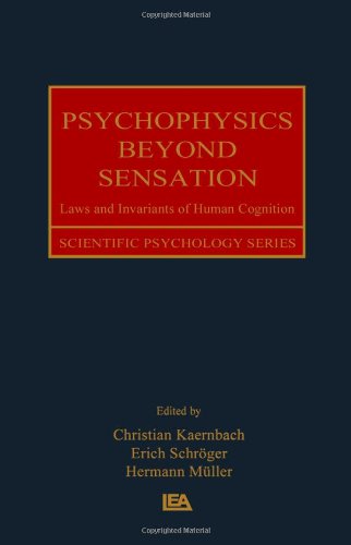 Psychophysics Beyond Sensation Laws And Invariants Of Human Cognition 1st Edition Christian Kaernbach
