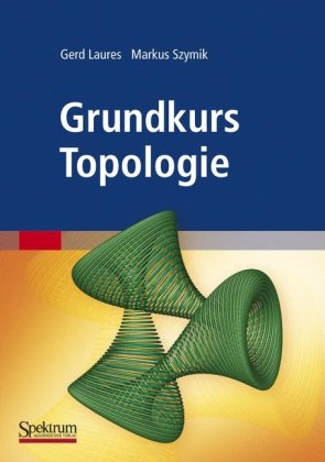 Grundkurs Topologie 1st Edition Gerd Laures Markus Szymik