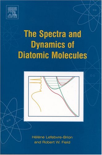 The Spectra And Dynamics Of Diatomic Molecules 2nd Edition Helene Lefebvrebrion