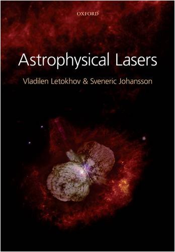 Astrophysical Lasers Vladilen Letokhov Sveneric Johansson