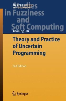 Theory And Practice Of Uncertain Programming 2nd Edition Baoding Liu Auth