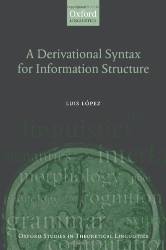 A Derivational Syntax For Information Structure 1st Edition Luis Lpez