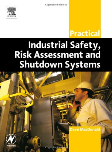 Practical Industrial Safety Risk Assessment And Shutdown Systems For Industry 1st Edition Dave Macdonald Bsc Eng