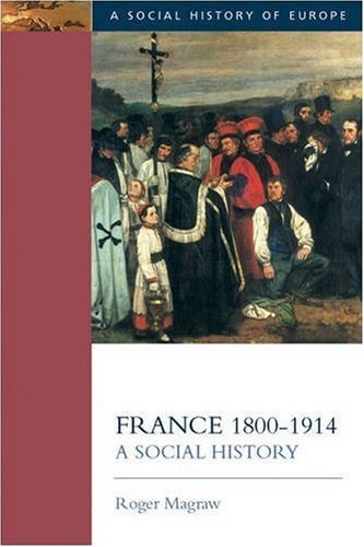 France 18001914 A Social History Roger Magraw