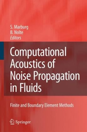 Computational Acoustics Of Noise Propagation In Fluids Finite And Boundary Element Methods 1st Edition Steffen Marburg Auth