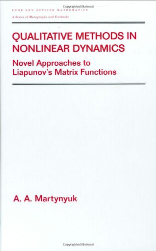 Qualitative Methods In Nonlinear Dynamics Novel Approaches To Liapunovs Matrix Functions 1st Aa Martynyuk