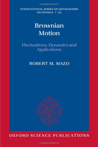Brownian Motion Fluctuations Dynamics And Applications Robert M Mazo
