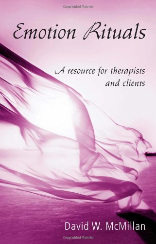 Emotion Rituals A Resource For Therapists And Clients David W Mcmillan